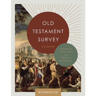Old Testament Survey Workbook - 3rd Edition by  Archie England & Eric Mitchell (Paperback)