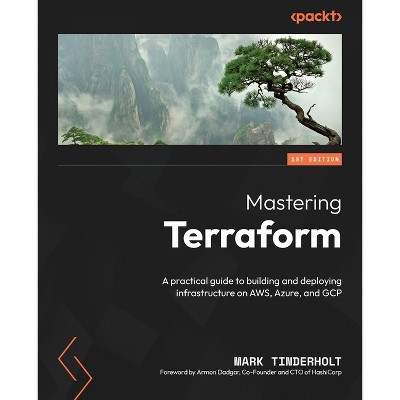 Mastering Terraform - by  Mark Tinderholt (Paperback)