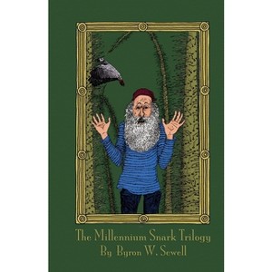 The Millennium Snark Trilogy - Snarkmaster, Atchafalaya Boojum, and Murder by Boojum - by  Byron W Sewell (Paperback) - 1 of 1