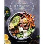 Half Baked Harvest Cookbook - by  Tieghan Gerard (Hardcover)