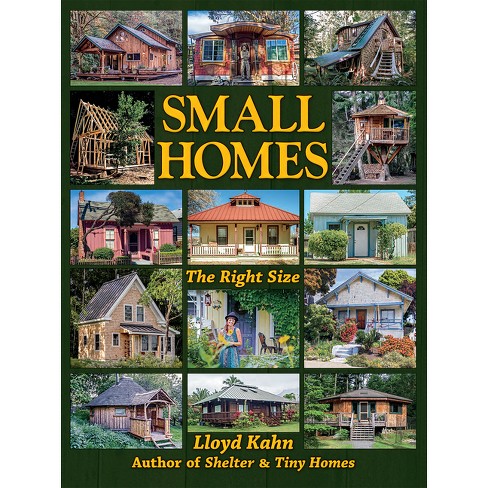 Small Homes - (shelter Library Of Building Books) By Lloyd Kahn 