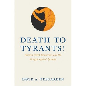 Death to Tyrants! - by  David E Teegarden (Hardcover) - 1 of 1