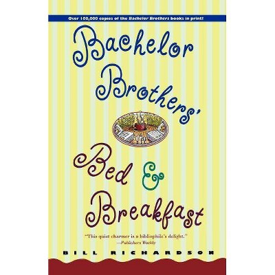 Bachelor Brother's Bed and Breakfast - (Wyatt Book) by  Bill Richardson (Paperback)