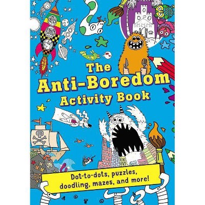 Anti-Boredom Activity Book - by  Editors of Silver Dolphin Books (Paperback)