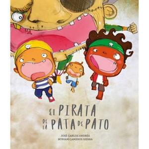El Pirata de la Pata de Pato - by  José Carlos Andrés (Hardcover) - 1 of 1
