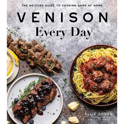 Venison Every Day - by  Allie Doran (Paperback)