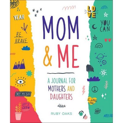 Between Mom & Me - by Ruby Oaks (Hardcover)