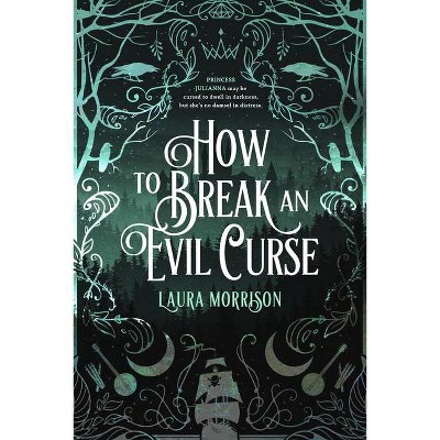 How to Break an Evil Curse - (Chronicles of Fritillary) by  Laura Morrison (Paperback)