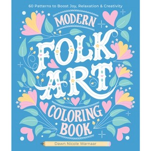 Modern Folk Art Coloring Book - by  Dawn Nicole Warnaar (Paperback) - 1 of 1