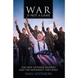 War Is Not a Game - (War Culture) by  Nan Levinson (Paperback) - 1 of 1