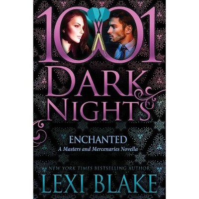 Enchanted - by  Lexi Blake (Paperback)