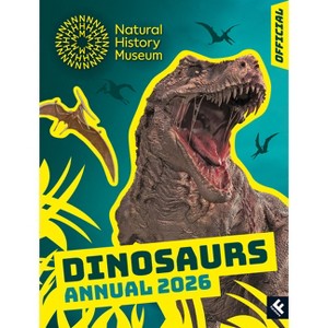 Natural History Museum Dinosaurs Annual 2026 - by  Natural History Museum & Farshore (Hardcover) - 1 of 1