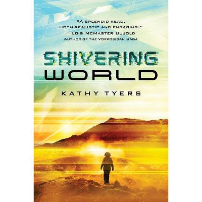  Shivering World - by  Kathy Tyers (Paperback) 