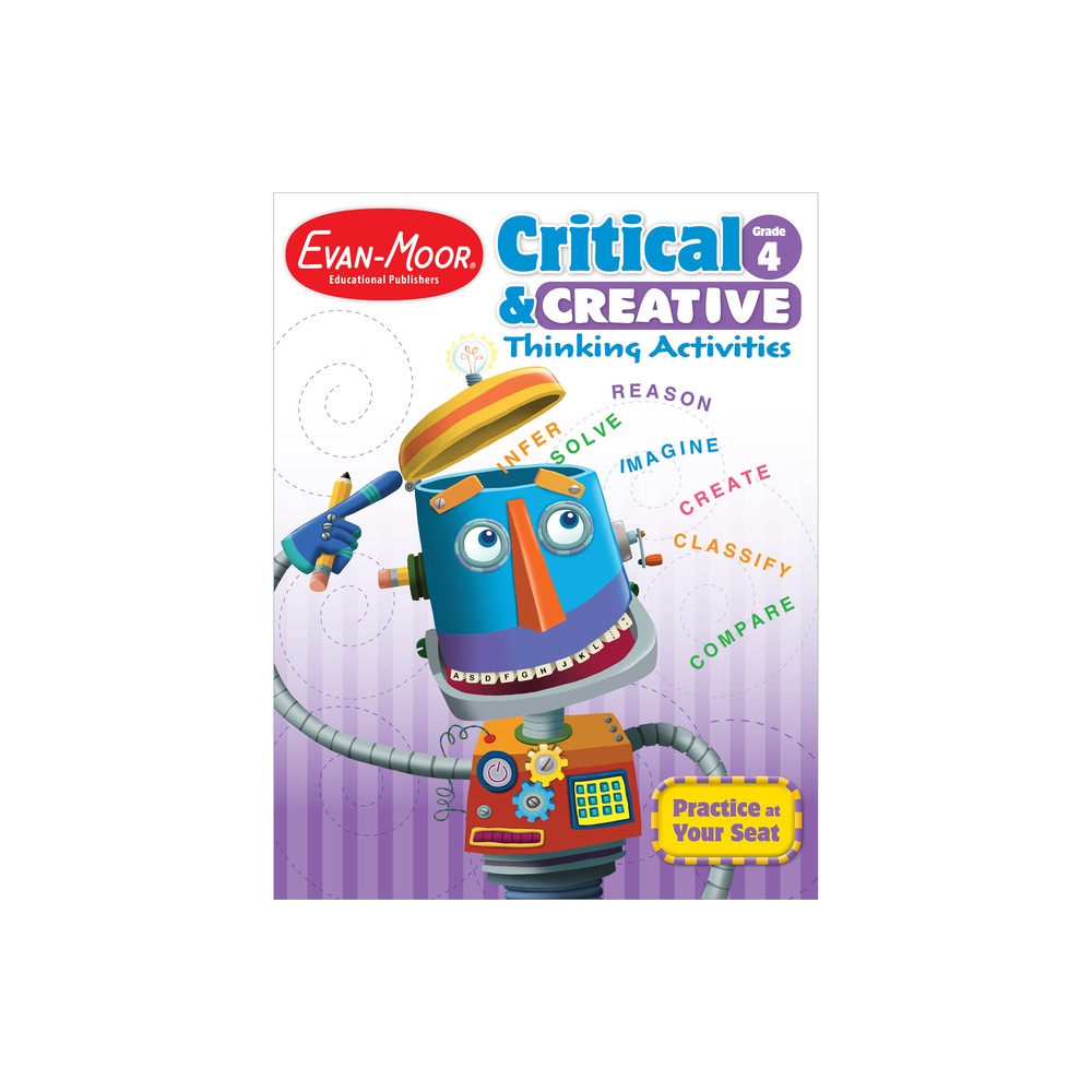 Critical & Creative Thinking ACT Grade 4 - (Critical and Creative Thinking Activities) by Evan-Moor Educational Publishers (Paperback)