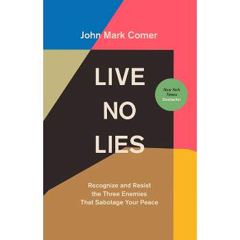 Live No Lies - by  John Mark Comer (Hardcover)