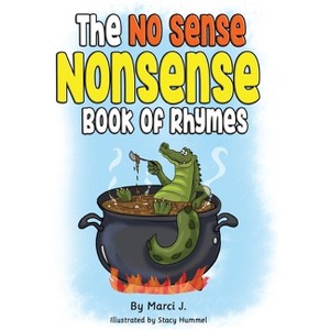 The No Sense Nonsense Book of Rhymes - (Hardcover) - 1 of 1