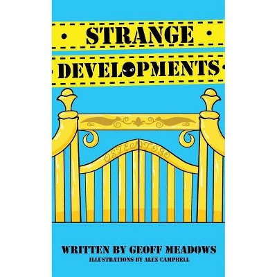 Strange Developments - (The Adventures of Alex and Vinnie) by  Geoff Meadows (Paperback)