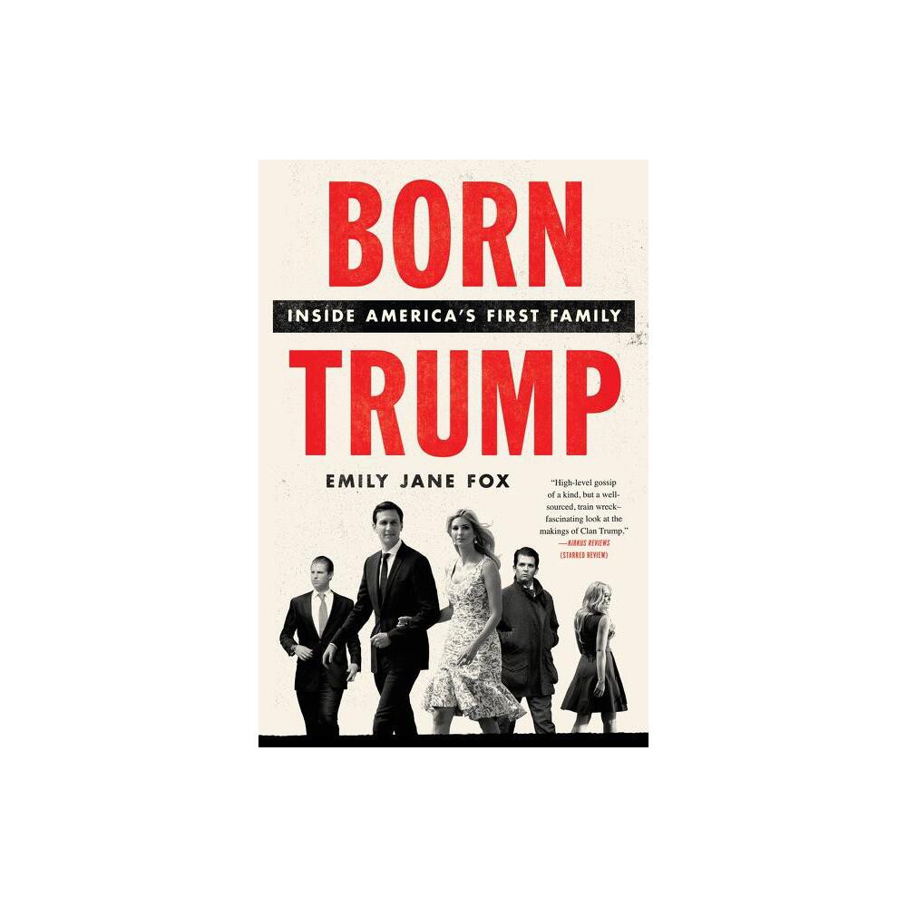 Born Trump - by Emily Jane Fox (Paperback)