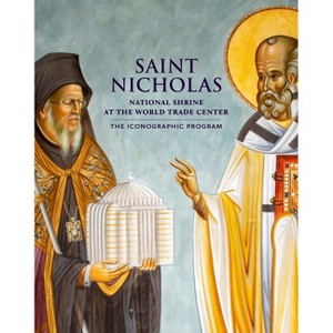 Saint Nicholas Greek Orthodox Church & National Shrine - by  Bishop Joachim of Amissos (Hardcover) - 1 of 1