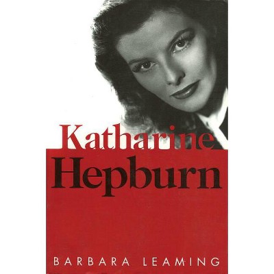 Katharine Hepburn - (Limelight) by  Barbara Leaming (Paperback)