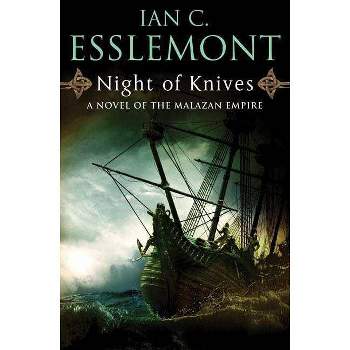 Night of Knives - (Novels of the Malazan Empire) by  Ian C Esslemont (Paperback)