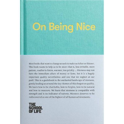 On Being Nice - (School of Life Library) by  The School of Life (Hardcover)