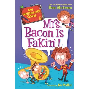 Mrs. Bacon Is Fakin! - (My Weirder-Est School) by  Dan Gutman (Paperback) - 1 of 1