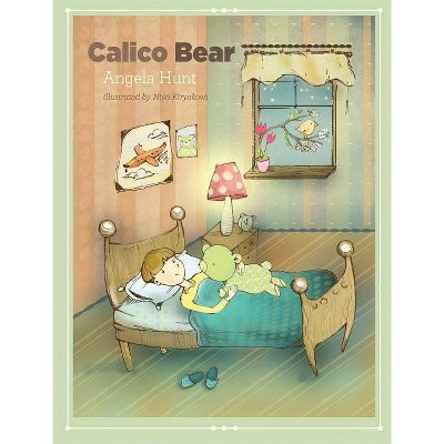 Calico Bear - by  Angela E Hunt (Hardcover)