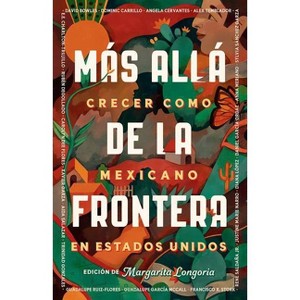 Más Allá de la Frontera / Living Beyond Borders - by  Margarita Longoria (Paperback) - 1 of 1