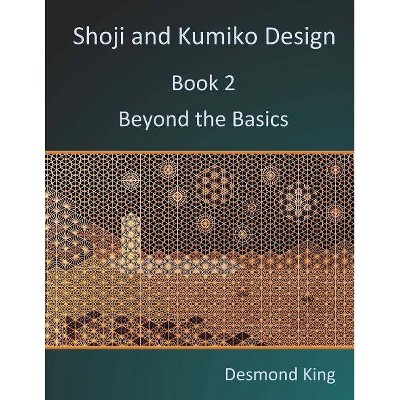 Shoji and Kumiko Design - by  Desmond King (Paperback)