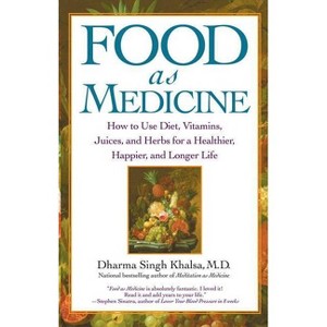 Food as Medicine - by  Guru Dharma Singh Khalsa (Paperback) - 1 of 1