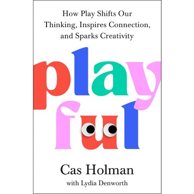 Playful - by  Cas Holman (Hardcover)