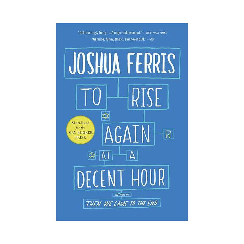To Rise Again at a Decent Hour - by  Joshua Ferris (Paperback), 1 of 2