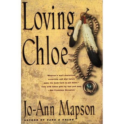 Loving Chloe - by  Jo-Ann Mapson (Paperback)