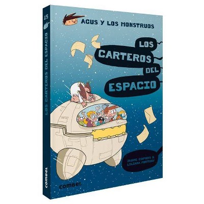 Los Carteros del Espacio - (Agus y Los Monstruos) by  Jaume Copons (Paperback)