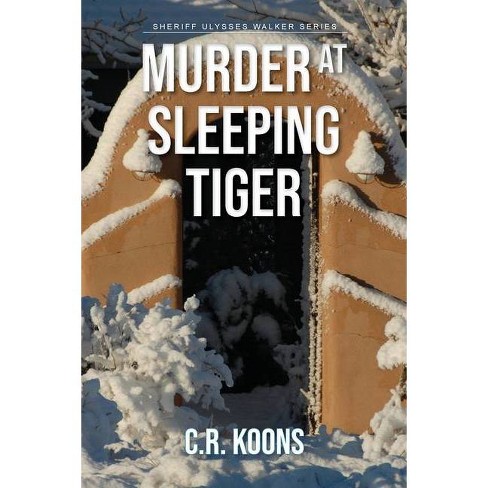 Murder at Sleeping Tiger - by  C R Koons (Paperback) - image 1 of 1
