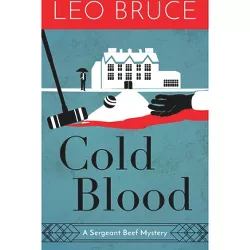 Cold Blood - (Sergeant Beef) by  Leo Bruce (Paperback)