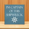 Slickblue Captain of This Shipwreck Wood Sign, Pine Material, Wall or Shelf Decor, Rustic Style, 7x7 Inches, Colors - 3 of 3