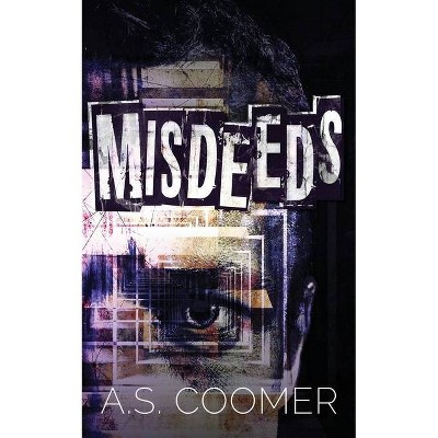 Misdeeds - by  A S Coomer (Paperback)