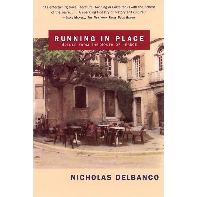 Running in Place - by  Nicholas Delbanco (Paperback)