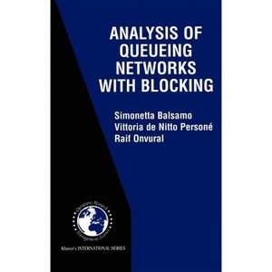 Analysis of Queueing Networks with Blocking - (International Operations Research & Management Science) (Hardcover) - 1 of 1