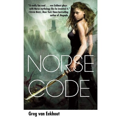 Norse Code - by  Greg Van Eekhout (Paperback)