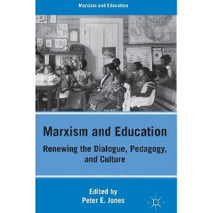 Marxism and Education - by  P Jones (Hardcover) - 1 of 1