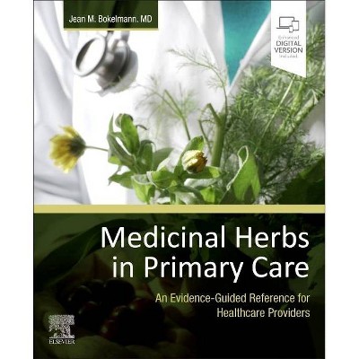 Medicinal Herbs in Primary Care - by  Jean M Bokelmann (Paperback)