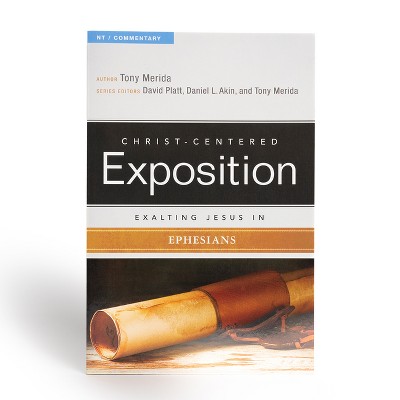 Exalting Jesus in Ephesians - (Christ-Centered Exposition Commentary) by  Tony Merida (Paperback)