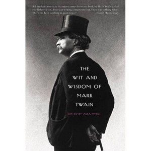 The Wit and Wisdom of Mark Twain - by  Alex Ayres (Paperback) - 1 of 1