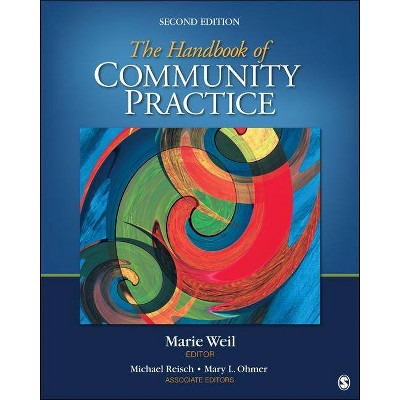 The Handbook of Community Practice - 2nd Edition by  Marie Weil & Michael S Reisch & Mary L Ohmer (Paperback)