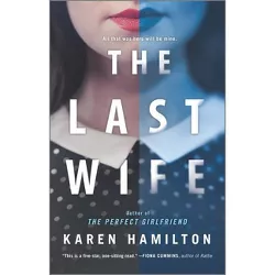 The Last Wife - by Karen Hamilton (Paperback)