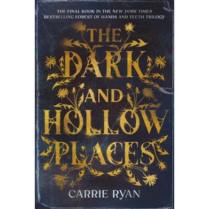 The Dark and Hollow Places - (Forest of Hands and Teeth Trilogy) by  Carrie Ryan (Paperback) - 1 of 1