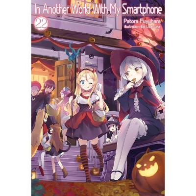 In Another World with My Smartphone: Volume 22 (Light Novel) - (In Another World with My Smartphone (Light Novel)) by  Patora Fuyuhara (Paperback)